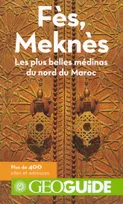 Fès, Meknès, Les plus belles médinas du nord du Maroc