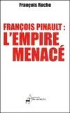 François Pinault: l'empire menacé, l'empire menacé