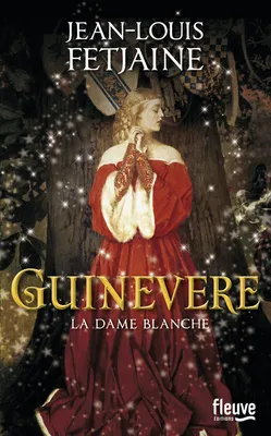Guinevere - La dame blanche, la dame blanche