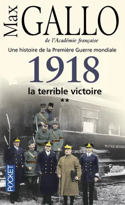 Une histoire de la Première guerre mondiale, 1918, la terrible victoire