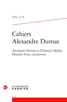 Cahiers Alexandre Dumas, Alexandre Dumas et Clémence Badère. Histoire d'une controverse