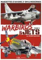Warbirds & jets, 2, Warbirds & jets, Maquettes d'avions 2e gm & modernes
