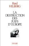 La Destruction des Juifs d'Europe