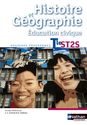 Histoire-Géographie - Education civique - Tle ST2S Livre de l'élève, nouveaux programmes