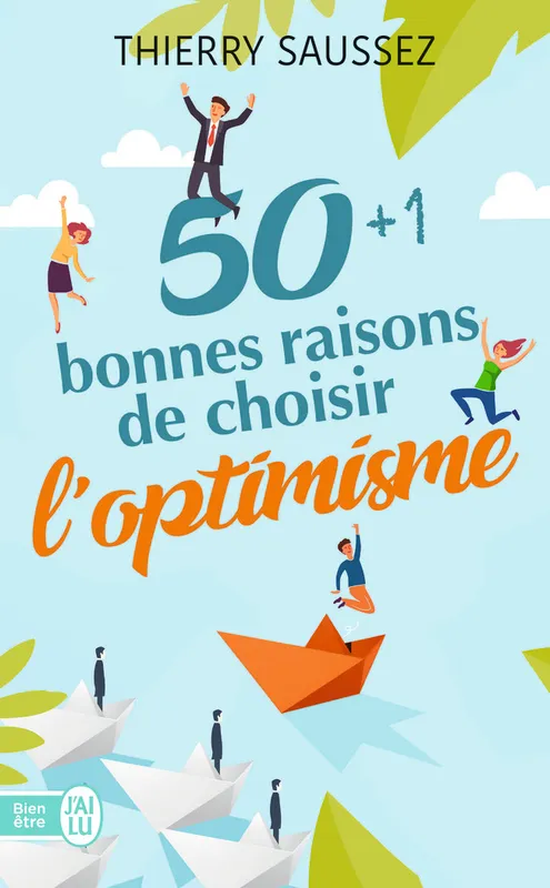 Livres Bien être Développement personnel 50+1 bonnes raisons de choisir l'optimisme Thierry Saussey