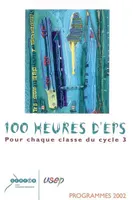 100 heures d'EPS pour chaque classe du cycle 3 / programmes 2002, programmes 2002