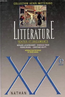 LITTERATURE - XXè SIECLE - TEXTES ET DOCUMENTS / COLLECTION HENRI MITTERAND., textes et documents