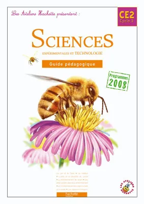 Les Ateliers Hachette Sciences expérimentales et Technologie CE2 - Guide pédagogique - Ed.2010
