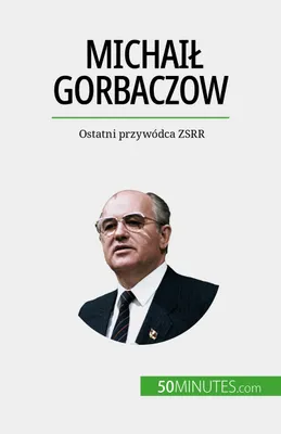 Michaił Gorbaczow, Ostatni przywódca ZSRR