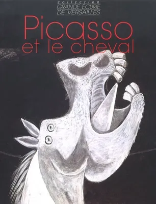 Picasso et le cheval 1881 - 1973, 1881-1973