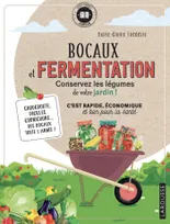 Bocaux et fermentation, Conservez les légumes de votre jardin !