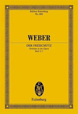Der Freischütz, Ouverture pour l'opéra. op. 77. WeV C.7. orchestra. Partition d'étude.