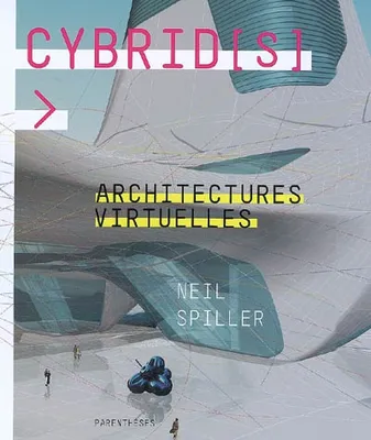 Cybrid(s), architectures virtuelles, architectures virtuelles