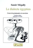 Le dialecte égyptien - cours de grammaire et exercices, cours de grammaire et exercices