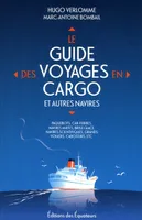 Le guide des voyages en cargo et autres navires