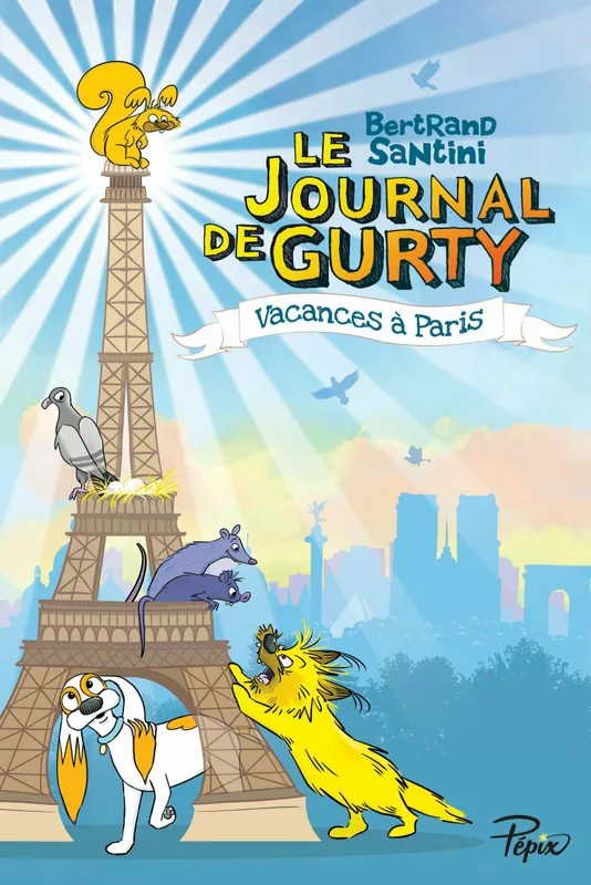 Le Journal de Gurty (Tome 12) - Vacances à Paris Bertrand Santini