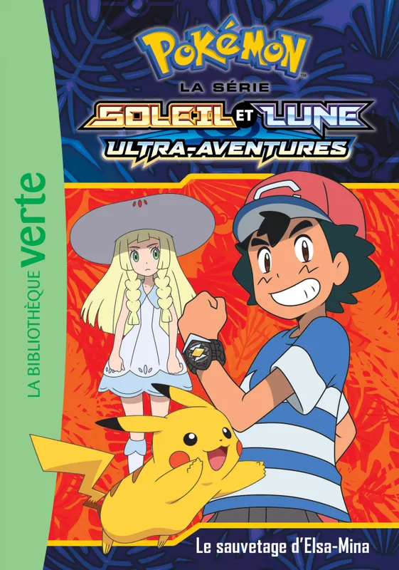 Livres Jeunesse de 6 à 12 ans Romans Pokémon, la série soleil et lune, 13, Pokémon Soleil et Lune 13 - Le sauvetage d'Elsa-Mina Pokémon