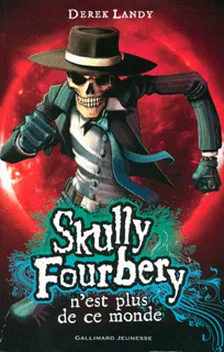 4, Skully Fourbery, 4 : Skully Fourbery n'est plus de ce monde