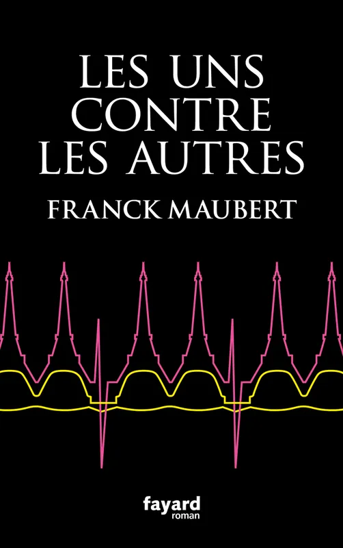 Livres Littérature et Essais littéraires Romans contemporains Francophones Les uns contre les autres Franck Maubert