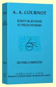 Oeuvres complètes / A. A. Cournot, 11, Œuvres complètes, tome XI: Écrits de jeunesse et pièces diverses