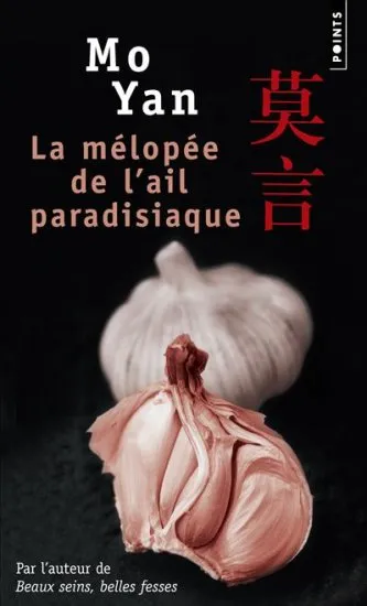 La Mélopée de l'ail paradisiaque, roman Mo Yan