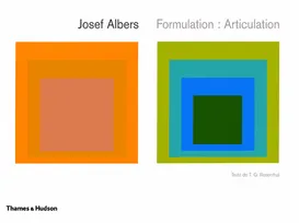 Josef Albers : Formulation : Articulation