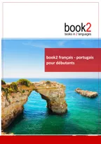 book2 franחais - portugais pour dיbutants, Un livre bilingue