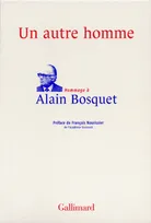 Un autre homme, Hommage à Alain Bosquet