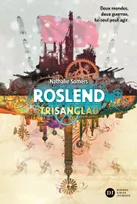 2, Roslend, Trisanglad - tome 2