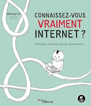 Connaissez-vous vraiment internet ?, Protocoles, sécurité, censure, gouvernance