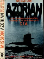 Mission azorian la plus fantastique et dangereuse affaire d'espionnage du XXe siècle montée par la CIA