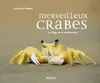 Merveilleux crabes, <SPAN>101 histoire pour un éloge de la biodiversité</SPAN>