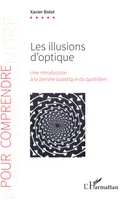 Les illusions d'optique, Une introduction à la pensée quantique du quotidien