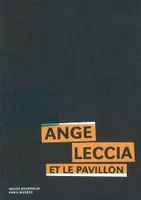 ange leccia et le pavillon, [exposition, Paris], Musée Bourdelle, 3 avril-30 août 2009