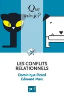 Conflits relationnels (2ed) qsj 3825 (Les), « Que sais-je ? » n° 3825