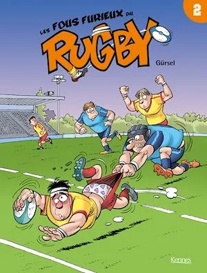Les Fous furieux du rugby T02