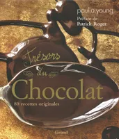 Trésors du chocolat, 80 recettes originales