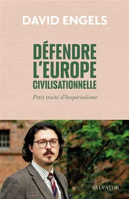 Défendre l’Europe civilisationnelle, Petit traité hespérialiste