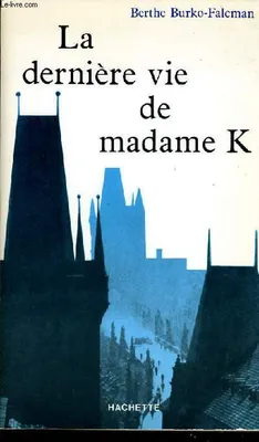 La Dernière vie de Madame K., roman