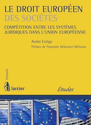 Le droit européen des sociétés, Compétition entre les systèmes juridiques dans l'Union Européenne