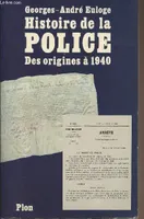 Histoire de la police - Des origines à 1940, des origines à 1940