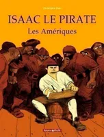Isaac le pirate, 1, Les Amériques