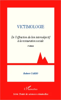 1, Victimologie. De l'effraction du lien intersubjectif à la restauration sociale, (4e édition)