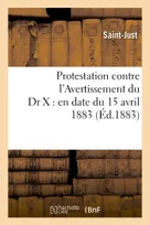 Protestation contre l'Avertissement du Dr X : en date du 15 avril 1883