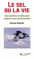 Le sel ou la vie, Des solutions simples pour modérer votre consommation