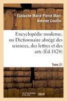 Encyclopédie moderne, ou Dictionnaire abrégé des sciences, des lettres et des arts. Tome 21