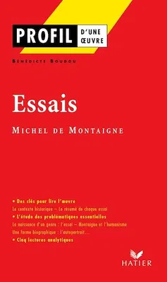 Profil - Montaigne (Michel de) : Essais, Analyse littéraire de l'oeuvre