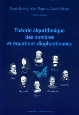 Journées mathématiques X-UPS 2005 - Théorie algorithmique des nombres et équations diophantiennes.