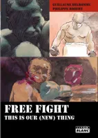 FREE FIGHT - This is our (new) thing, this is our (new) thing