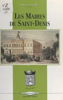 Les maires de Saint-Denis (1790 à nos jours), Ouvrage-souvenir réalisé pour le 10e anniversaire de l'ARS terres créoles (1982-1992)